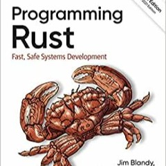 Download ⚡️ (PDF) Programming Rust: Fast, Safe Systems Development Full Ebook