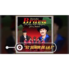 Banda Brava - El Señor de la T ( La Nueva Generación de Corridos 2020)