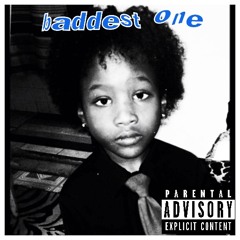 Baddest  one