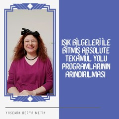 Işık Bilgeleri İle Bitmiş Absolute Tekamül Yolu Programlarının Arındırılması