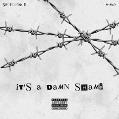 It's A Damn Shame ft Tman
