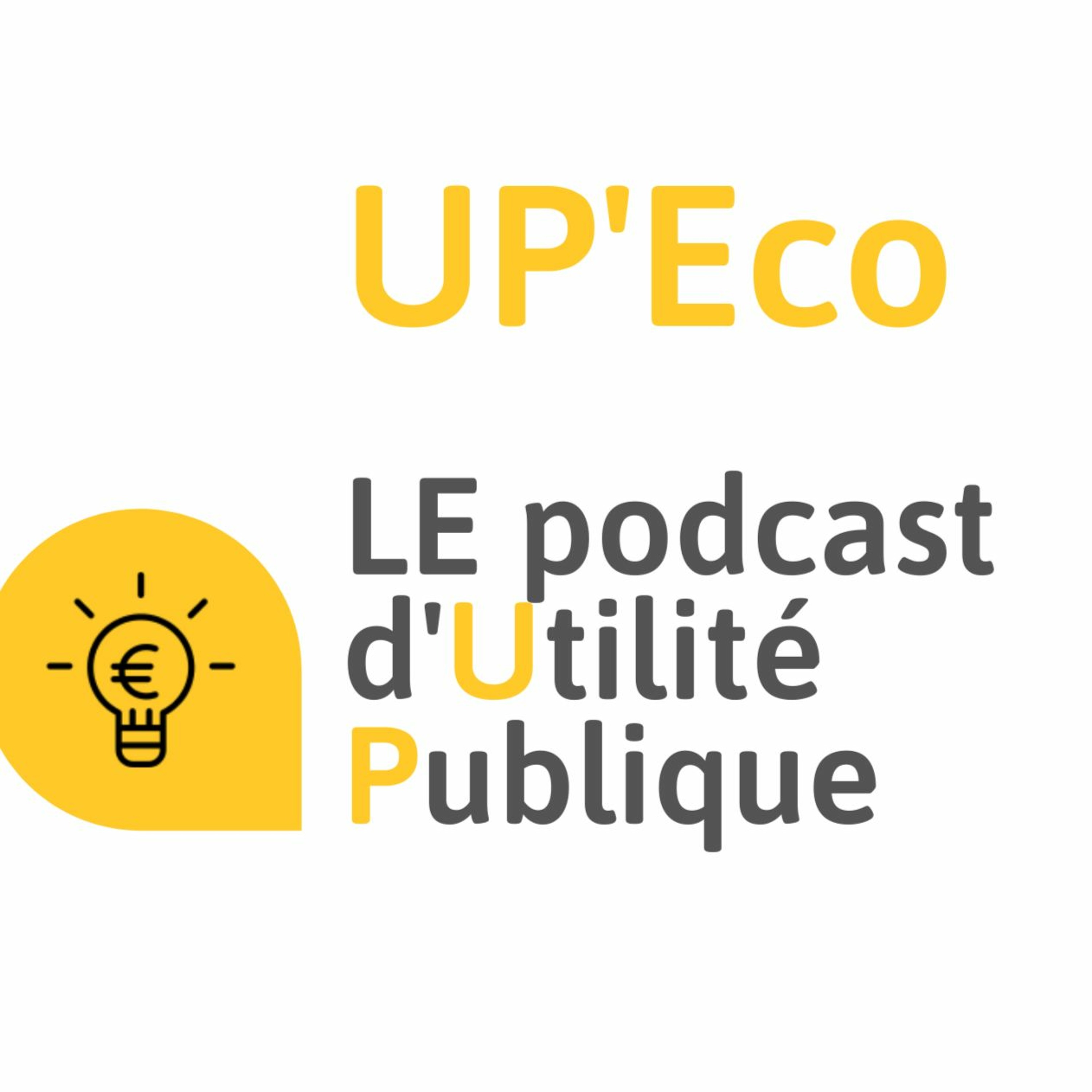 UP\'Eco - LE Podcast d\'Utilité Publique