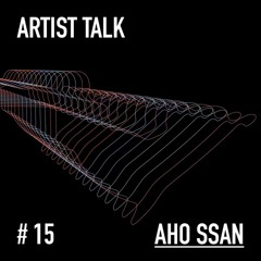 Extended #15 Artist Talk /w Aho Ssan