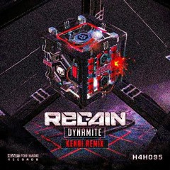 Regain - Dynamite (Kenai Remix) [H4H095] (KaPz RawTrap Edit)(FREE DOWNLOAD)