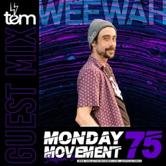 WeeWah Guest Mix - Monday Movement (EP. 075)