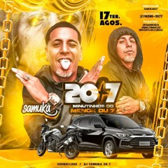 20 + 7 MINUTINHOS DJ SAMUKA DÚ 7 ( PITBULL DE LONDRES ) 2022
