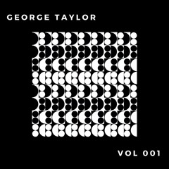 George Taylor (UK) - Mix 001 (Deep/Minimal Tech)
