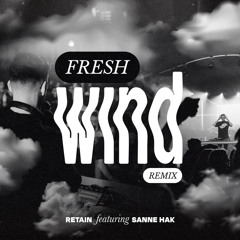 Fresh Wind (Retain Remix) [feat. Sanne Hak]
