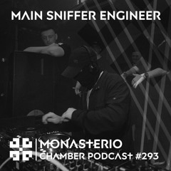 Monasterio Chamber Podcast #293 MAIN SNIFFER ENGINEER