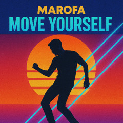 Move Yourself - Marofa