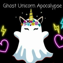 Ghost Unicorn Apocalypse
