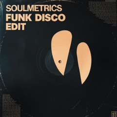 Soulmetrics - Funk Disco Edit