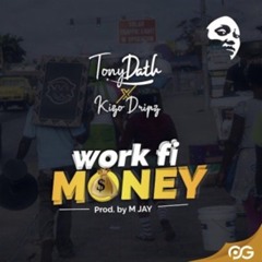 Work Fi Money (feat. Kizo Dripz)