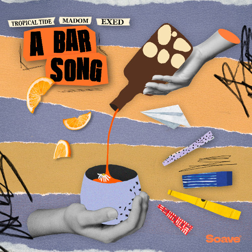 Tropical Tide, Madom & Exed - A Bar Song