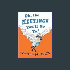 #^Ebook 📚 Oh, The Meetings You'll Go To!: A Parody Online