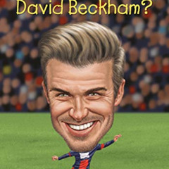 FREE KINDLE 💏 Who Is David Beckham? (Who Was?) by  Ellen Labrecque,Who HQ,John Hinde