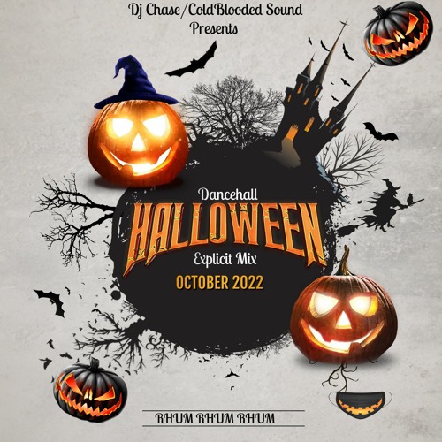DJ Chase Presents Dancehall Halloween Explicit Mix [Oct 22]