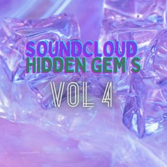 Soundcloud Hidden Gems Vol. 4
