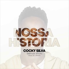 Cocky Silva - Nossa História