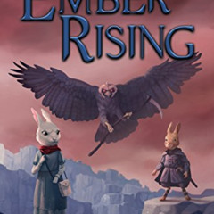 [Get] EBOOK 📄 Ember Rising (The Green Ember Series Book 3) by  S. D. Smith &  Zach F