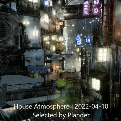 House Atmosphere | 2022-04-10