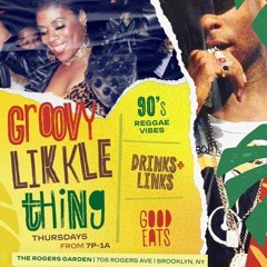Live @ Rogers Garden Groovy Likkle Things 90s Dancehall Party
