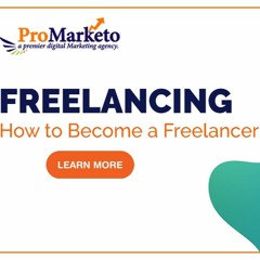 What Is Freelancing And How To Become A Freelancer