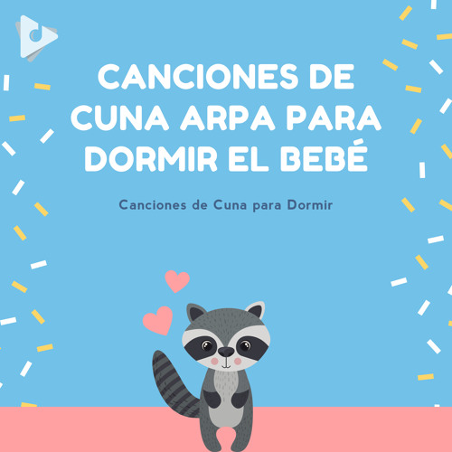 Stream Canciones de Cuna para Dormir | Listen to Canciones de Cuna Arpa  para Dormir el Bebé playlist online for free on SoundCloud