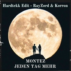 Jeden Tag Mehr ( Hardtekk - Montez Remix / RayZord&Korron)