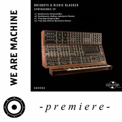 Premiere: Brisboys & Richie Blacker - Trap Nap (Original Mix) [Brisbeats Records]