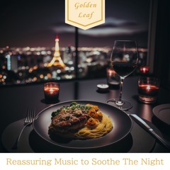 Reassuring Music to Soothe The Night