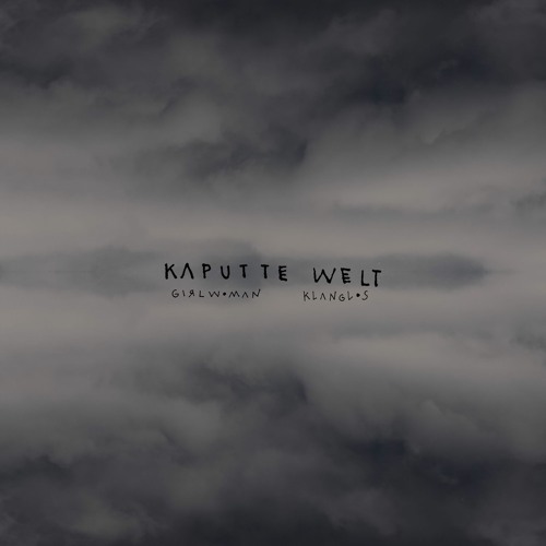 Girlwomen - Kaputte Welt (Klanglos Remix)