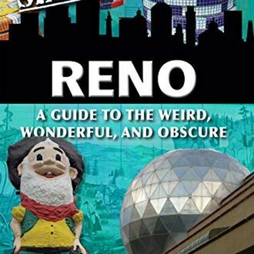 Get EPUB KINDLE PDF EBOOK Secret Reno: A Guide to the Weird, Wonderful, and Obscure by  Janice Oberd