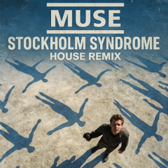 MUSE - Stockholm Syndrome (rilo_MCR House Remix - Bootleg) FREE FLAC DOWNLOAD