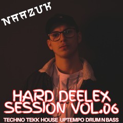 HARD DEELEX SESSION VOL. 06 Mixed by NAAZUK