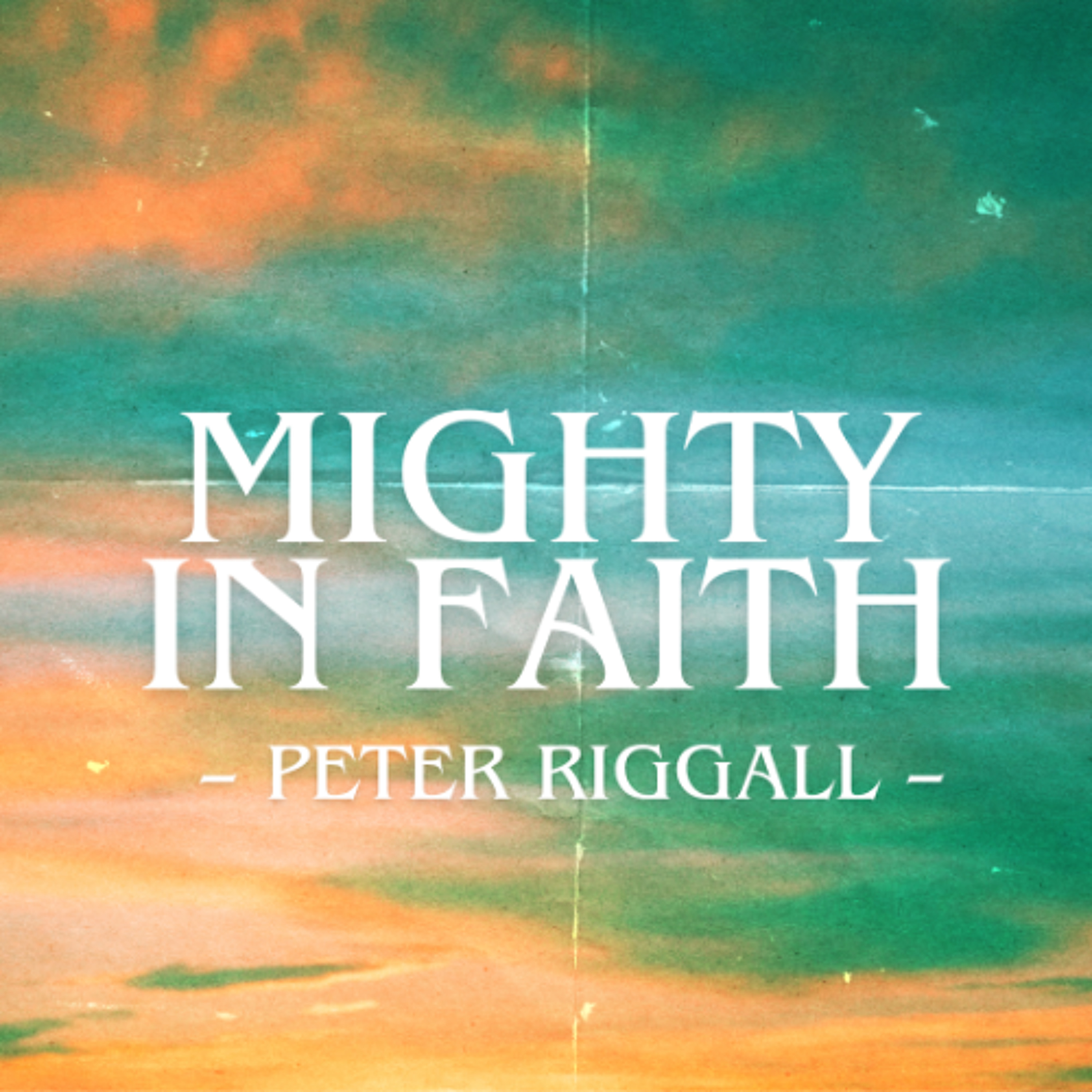 Might in Faith | Peter Riggall