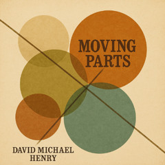 Moving Parts