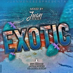 (EXÓTIC) - BY JUAN MENESES