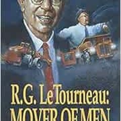 VIEW EPUB 📂 Mover Of Men and Mountains by R. G. LeTourneau [EBOOK EPUB KINDLE PDF]