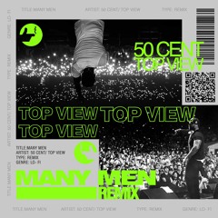 50 Cent- Many Man/ Top View Remix