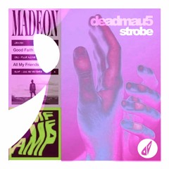 Deadmau5 vs. Radiology vs. Madeon - Strobe vs. All My Friends (Daveepa Mashup)