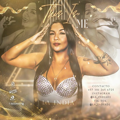 THIS IS ME - LA INDIADJ 👸🏻 - #ELLEGADOCONTINUA