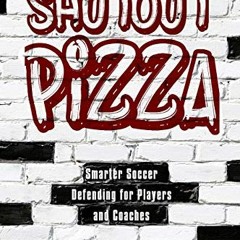 [View] EPUB KINDLE PDF EBOOK Soccer iQ Presents Shutout Pizza: Smarter Soccer Defendi