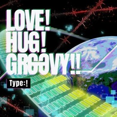UniChØrd / Abyssmare: LOVE!HUG!GROOVY!!!: Type ! D4DJ