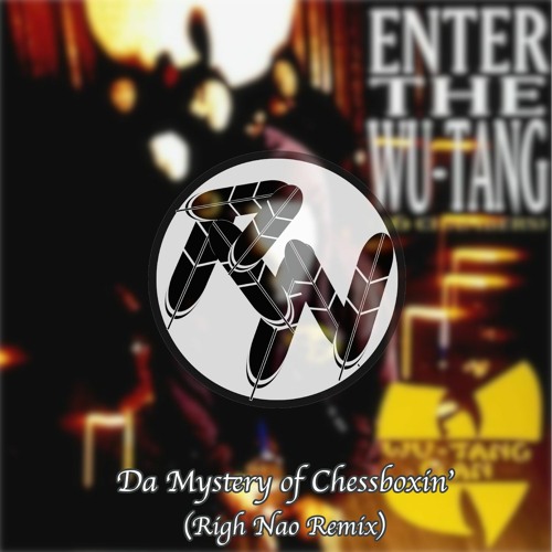 Wu-Tang Clan - Da Mystery of Chessboxin' (Righ Nao Remix)