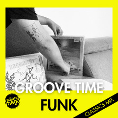 Groove Time Funk - Classics Mix