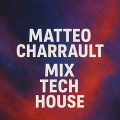 PART.1 Tech-House Mix by CHARRAULT Matteo