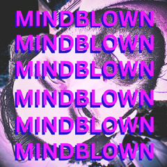 MINDBLOWN