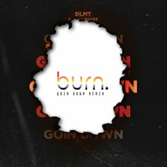 DLMT - Goin' Down (burn. remix)FREE DOWNLOAD
