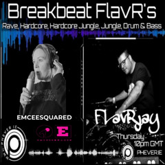 FLavRjay presents BreakBeat FLavR's with EmCeeSquared- 2025-2-27